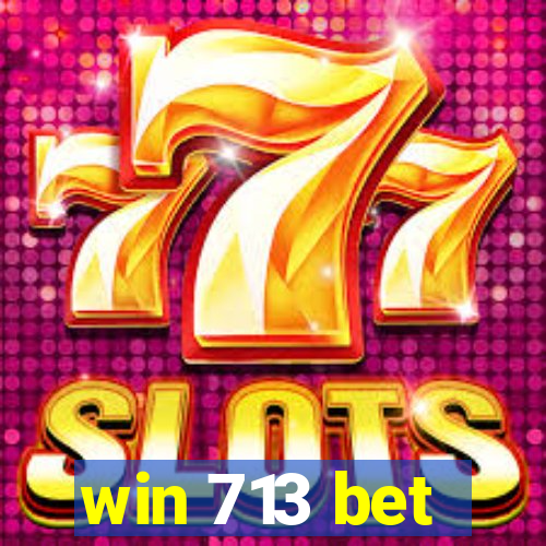 win 713 bet